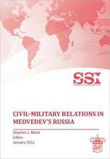 Civil-Military Relations in Medvedev's Russia