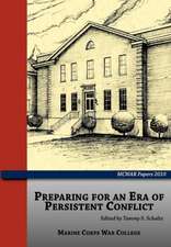 Preparing for an Era of Persistent Conflict (McWar Papers 2010): Small Unit Actions in Afghanistan