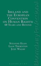 Ireland and the European Convention on Human Rights: 60 Years and Beyond