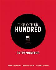 The Other Hundred Entrepreneurs: 100 Faces, Places, Stories