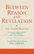 Between Reason and Revelation: Twin Wisdoms Reconciled