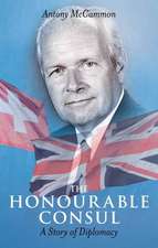 The Honourable Consul: A Story of Diplomacy