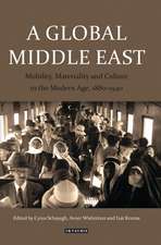 A Global Middle East: Mobility, Materiality and Culture in the Modern Age, 1880-1940