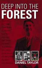 Deep into the Forest