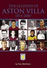 The Legends of Aston Villa 1874-2007