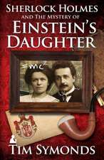 Sherlock Holmes and the Mystery of Einstein's Daughter: A Journey with Jack the Ripper