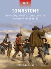 Tombstone: Wyatt Earp, the O.K. Corral, and the Vendetta Ride 1881–82