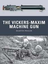 The Vickers-Maxim Machine Gun