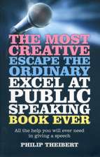 Most Creative, Escape the Ordinary, Excel at Pub – All the help you will ever need in giving a speech