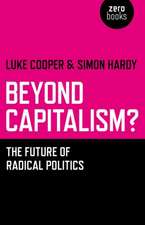 Beyond Capitalism? – The future of radical politics