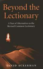 Beyond the Lectionary – A Year of Alternatives to the Revised Common Lectionary