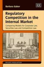 Regulatory Competition in the Internal Market – Comparing Models for Corporate Law, Securities Law and Competition Law