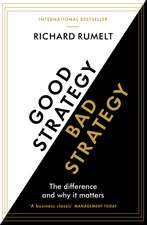 Good Strategy/Bad Strategy: The difference and why it matters