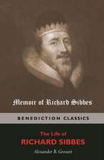 Memoir of Richard Sibbes (the Life of Richard Sibbes)