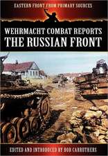 Wehrmacht Combat Reports - The Russian Front