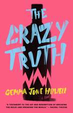 The Crazy Truth