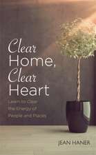 Clear Home, Clear Heart