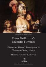 Franz Grillparzer's Dramatic Heroines