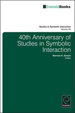 40th Anniversary of Studies in Symbolic Interaction