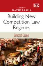 Building New Competition Law Regimes – Selected Essays