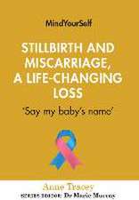 Stillbirth and Miscarriage, a Life-Changing Loss