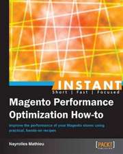 Instant Magento Performance Optimization How-to