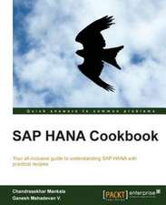 SAP Hana Cookbook: A Comprehensive Primer