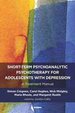 Short-term Psychoanalytic Psychotherapy for Adolescents with Depression: A Treatment Manual