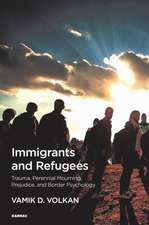 Immigrants and Refugees: Trauma, Perennial Mourning, Prejudice, and Border Psychology