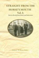 Straight from the Horse's Mouth Vol1: Stories Directly from Letters and Interviews