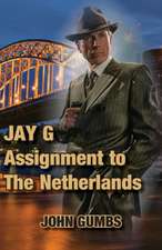 Jay G - Assignment to The Netherlands