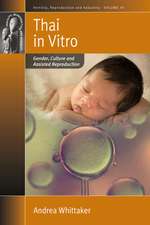 Thai "In Vitro": Gender, Culture and Assisted Reproduction