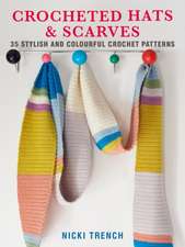 Crocheted Hats and Scarves: 35 stylish and colourful crochet patterns