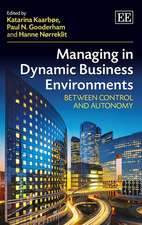 Managing in Dynamic Business Environments – Between Control and Autonomy