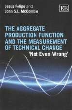 The Aggregate Production Function and the Measurement of Technical Change – ′Not Even Wrong′