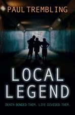 Local Legend – Death bonded them. Life divided them.