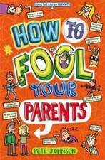 How to Fool Your Parents