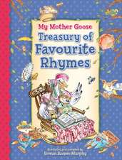 My Mother Goose Treasury of Favourite Rhymes