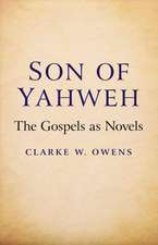 Son of Yahweh – The Gospels as Novels