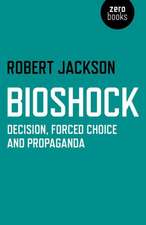 BioShock – Decision, Forced Choice and Propaganda