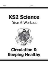 KS2 Science Year 6 Workout: Circulation & Keeping Healthy