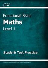 Cgp Books: Functional Skills Maths Level 1 - Study & Test Pr