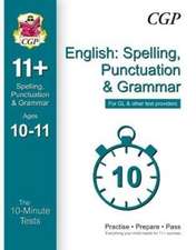 10-Minute Tests for 11+ English: Spelling, Punctuation & Grammar Ages 10-11 - GL & Other Providers