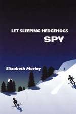 Let Sleeping Hedgehogs Spy