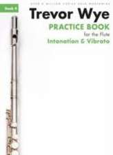 Practice Book for the Flute Book 4 Intonation and Vibrato