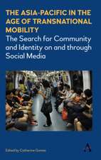 The Asia Pacific in the Age of Transnational Mobility: The Search for Community and Identity on and Through Social Media