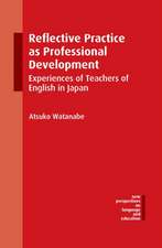 Reflective Practice as Professional Development: Experiences of Teachers of English in Japan