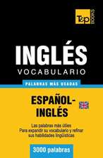 Vocabulario Espanol-Ingles Britanico - 3000 Palabras Mas Usadas: The Definitive Sourcebook