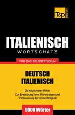 Italienischer Wortschatz Fur Das Selbststudium - 9000 Worter: The Definitive Sourcebook