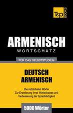 Armenischer Wortschatz Fur Das Selbststudium - 5000 Worter